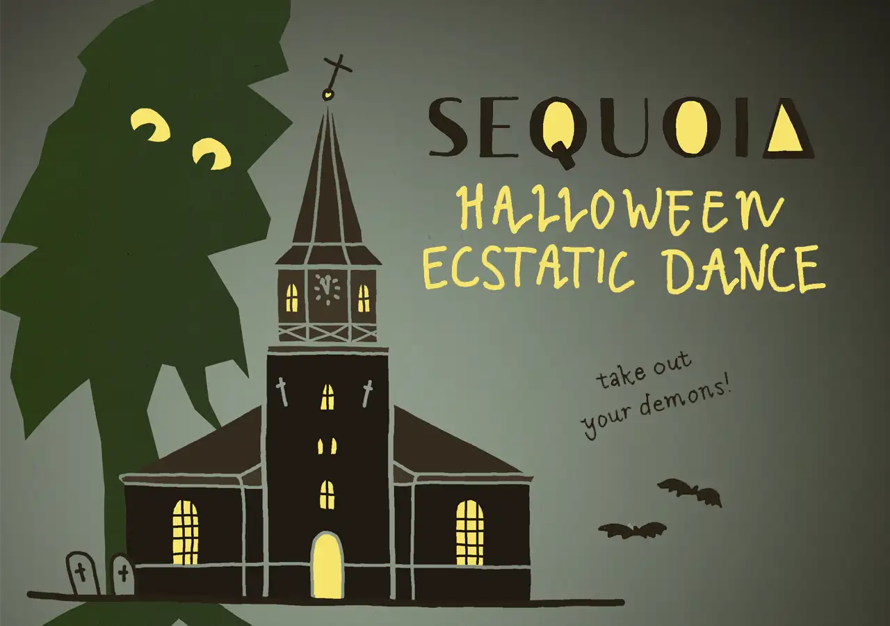 Ecstatic Dance Halloween Edition – SEQUOIA Ecstatic Dance Halloween Edition – SEQUOIA